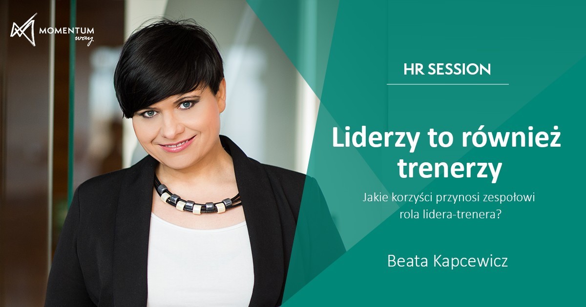 „Liderzy to również Trenerzy”, szkolenie video HR Session – Beata Kapcewicz „Liderzy to również Trenerzy”, szkolenie video HR Session – Beata Kapcewicz